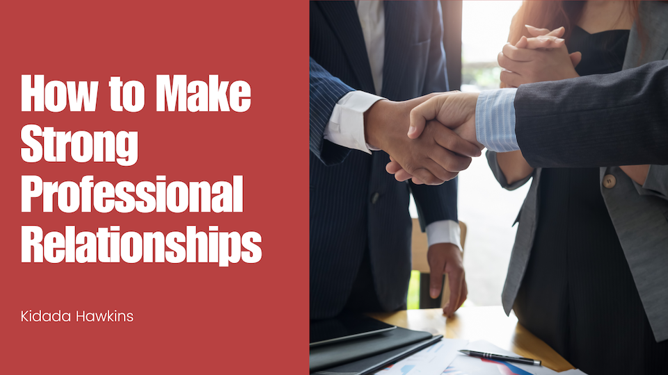 How to Make Strong Professional Relationships