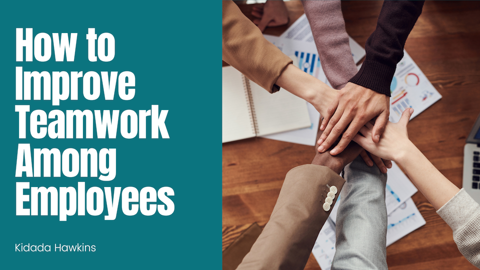 How to Improve Teamwork Among Employees